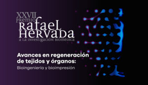 Premio Rafael Hervada, centrado en la Bioingenería y Bioimpresión